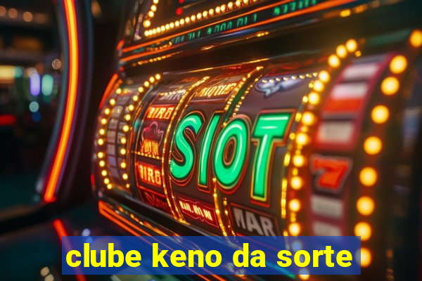 clube keno da sorte